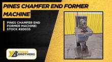 PINES CHAMFER END FORMER MACHINE